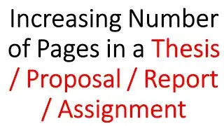 Increasing Number of Pages in a Thesis / Report / Proposal / Assignment in Acceptable ways