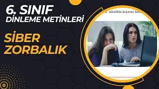 Siber Zorbalık Dinleme Metni - 6. Sınıf Anka Yayınları - Türkçe