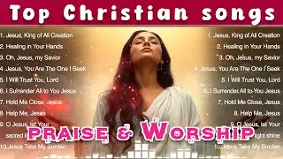 Top Praise and Worship Songs 2024 Playlist ✝️ Christian Gospel Songs 🙌✝️Oh Jesus my Savior