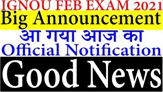 BIG ANNOUNCEMENT IGNOU NEW NOTIFICATION IGNOU FEB EXAM 2021 LATEST UPDATE GOOD NEWS BIG UPDATE