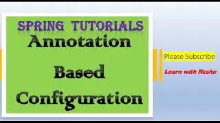 Annotation Based Configuration | Spring Framework Tutorials