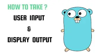 Learning Golang || How to take user input and display the output to user in Go programming ||