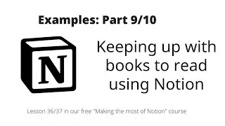 Making the most of Notion: Examples: Keeping up with books to read using Notion