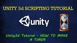Unity3d Tutorial-  HOW TO MAKE A TIMER