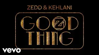 Zedd, Kehlani - Good Thing (Behind The Scenes)