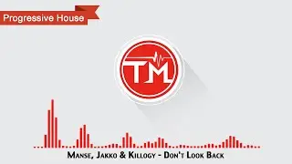 Manse, Jakko & Killogy - Don't Look Back