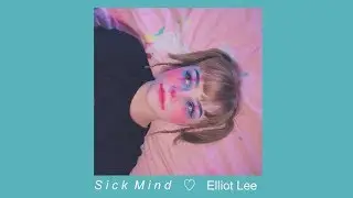 Elliot Lee: Sick Mind (Official Audio and Lyrics)