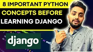 8 Important Python Concepts to learn before starting Django!!