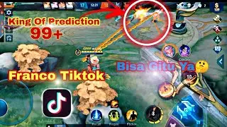 Franco Tiktok🔥King Of Prediction Hook 99+ eps. 11 | Mobile Legends Bang-Bang