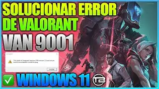 ERROR VAN 9001 de VALORANT 🎮 SOLUCION para Activar TPM 2.0 y Secure Boot en PC con WINDOWS 11