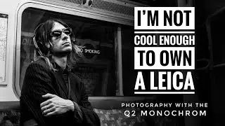 If you want a Leica then get a Leica - Street Photography with the Leica Q2 Monochrom