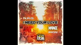 N.R.G. - I Need Your Love (K4NE Bootleg) [HQ]