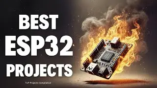 The 20 Best ESP32 Projects of 2024!