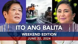 UNTV: Ito Ang Balita Weekend Edition | June 22, 2024