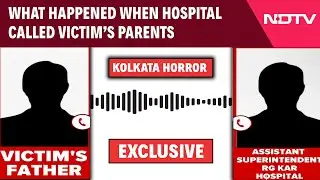 Kolkata Doctor Case | 3 Calls, Last Ended In Wails: When Kolkata Doctor's Parents Got The News