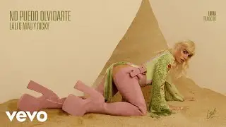 Lali, Mau y Ricky - No Puedo Olvidarte (Lyric Video)