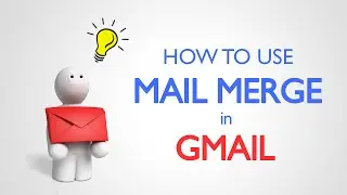 How to use mail merge in Gmail?