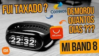 Minha MI BAND 8 foi TAXADA? Quantos DIAS DEMOROU para chegar?