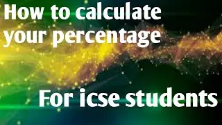 How to calculate your percentage for icse students || icse result 2021