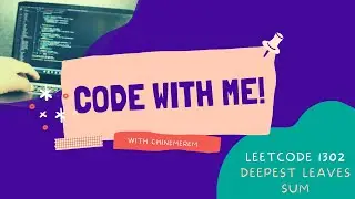 Code With Me | LeetCode 1302 - Deepest Leaves Sum