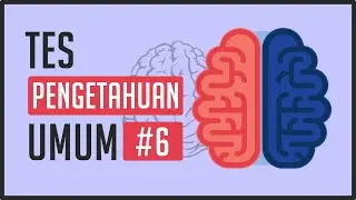 Tes Pengetahuan Umum #6 ! Ayo Kita Uji Wawasanmu