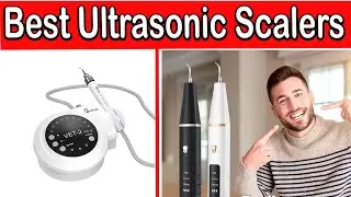 TOP 5 Best Ultrasonic Scalers In 2023