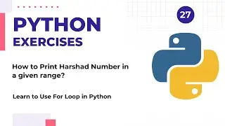 How to Print Harshad Number in a given range | Python Exercises