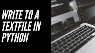 How to Write to a Textfile in Python!   Python Writing to a File Tutorial