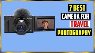 ✅ Top 7 Best camera for travel photography beginners 2024 | 7 Best camera for travel 2024