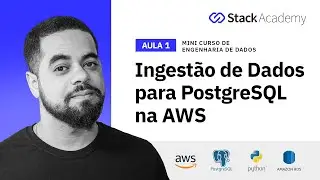 Mini Curso de Engenharia de Dados | Ingestão de Dados para PostgreSQL na AWS - Aula 1
