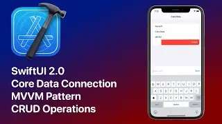 SwiftUI 2.0 Core Data Connection - CRUD Operations - MVVM Pattern - SwiftUI 2.0 Tutorials