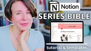 Create the Ultimate SERIES BIBLE w/ NOTION | Tutorial & FREE Templates (Notion for Writers 2.0)