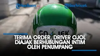 Terima Order, Driver Ojol Diajak Berhubungan Intim oleh Penumpang