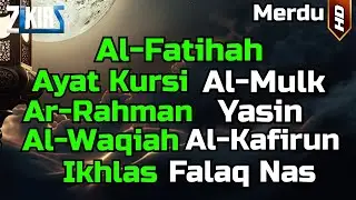 Al Fatihah,Ayat Kursi,Al Mulk,Ar Rahman,Al Waqiah,Yasin,Ikhlas,Falaq,An Nas Quran Pengantar Tidur