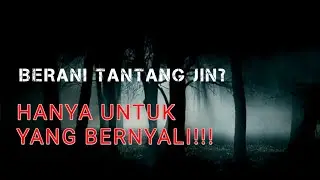 APAKAH BERANI ‼️HANYA YANG BERNYALI MAMPU DATANGI JIN INI !