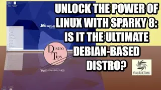 UNLOCK THE POWER OF LINUX WITH SPARKY 8: IS IT THE ULTIMATE DEBIAN-BASED DISTRO?