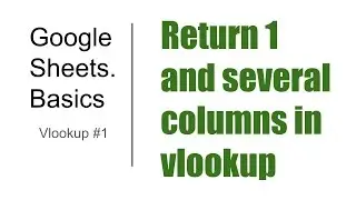 Basics#13. Vlookup #1. Return multiple columns
