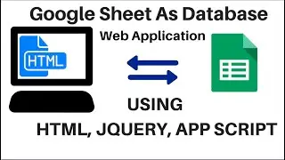 Google Sheet As Database for Web Application | CRUD using HTML, Java Script, CSS, jQuery, Bootstrap