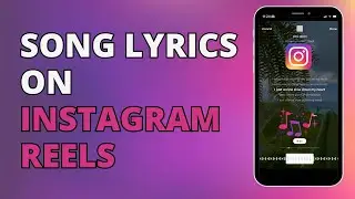 How To Add Lyrics To Instagram Reels