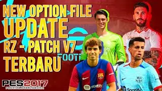 UPDATE OPTION FILE RZ PATCH!!! New Option File RZ PATCH PES 2017 September Transfer 2023 Terbaru