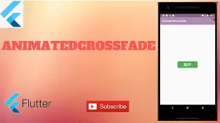 AnimatedCrossFade - Flutter