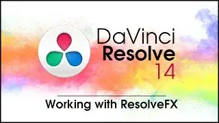 DaVinci Resolve 14 New Features: Working with ResolveFX