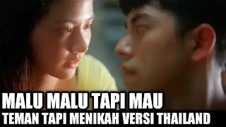 TEMAN PUN BISHA KHILAF - ALUR CERITA FILM TEMAN TAPI MENIKAH VERSI THAILAN | FREND ZONE
