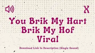 You Brik My Hart Brik My Hof Viral - Sound Effect Indonesia