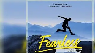 Fearless - ChindoMan Ft Nikki Mbishi & PindaBway (Audio)(Beat by Vherbal beats,Mixing Watengwa Recs)