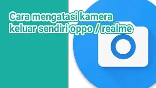 Cara mengatasi kamera keluar sendiri oppo / realme