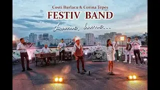 Costi Burlacu si Corina Tepes & FESTIV BAND - Lume, lume (Official Video)