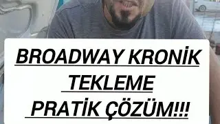 Broadway kronik tekleme pratik çözüm!