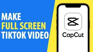 How To Make Full Screen Tiktok Video On Capcut (2024)