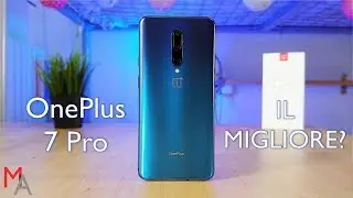 OnePlus 7 Pro: è ancora il migliore? | RECENSIONE